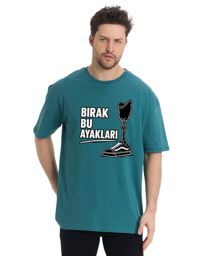 Bırak Bu Ayakları Oversize T-Shirt - Petrol Yeşili