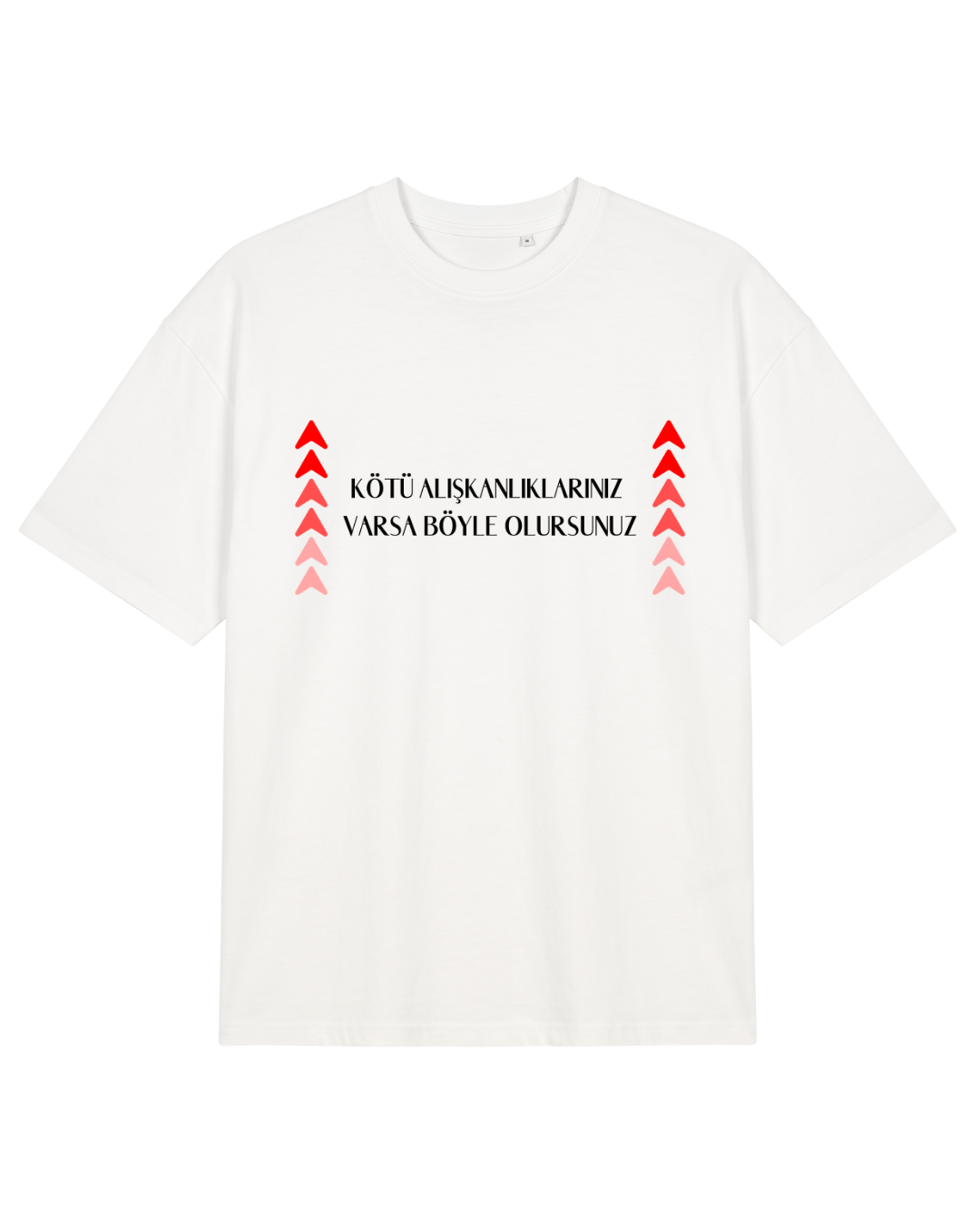 Kötü Alışkanlıklarınız Varsa Böyle Olursunuz Oversize T-Shirt - Beyaz