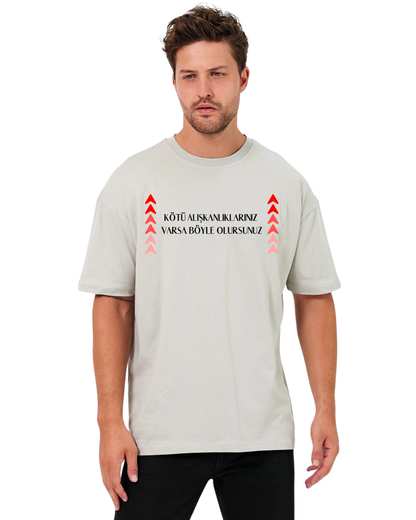 Kötü Alışkanlıklarınız Varsa Böyle Olursunuz Oversize T-Shirt - Taş