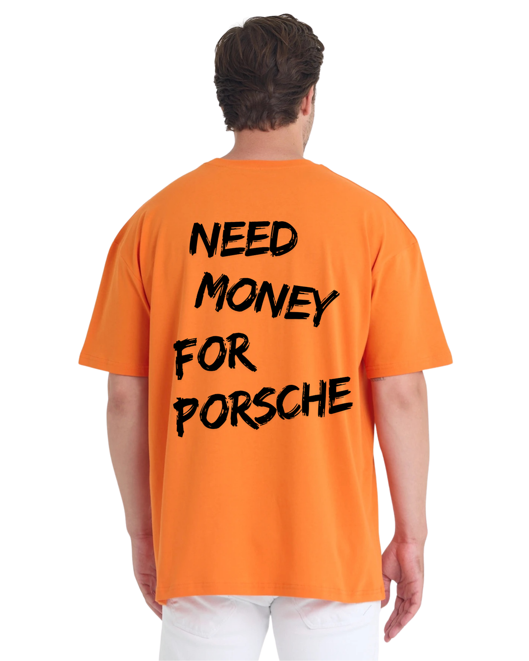 Need Money For Porsche Oversize T-Shirt - Turuncu